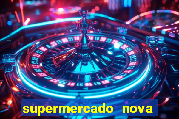 supermercado nova gera  o vila cisper